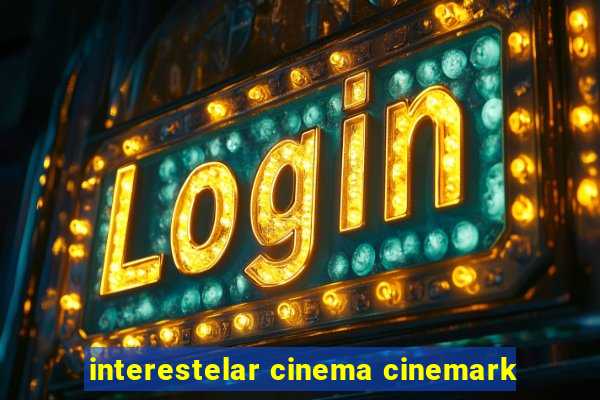 interestelar cinema cinemark